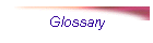 Glossary