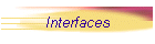 Interfaces